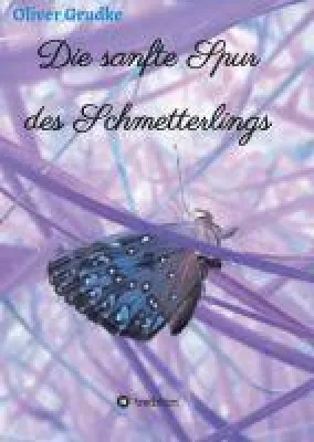 Die sanfte Spur des Schmetterlings - Eine mystische Liebesgeschichte Bild: Die sanfte Spur des Schmetterlings - Eine mystische Liebesgeschichte