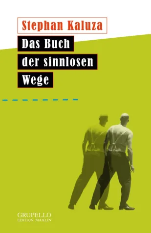 Stephan Kalzua: Das Buch der sinnlosen Wege Bild: Stephan Kalzua: Das Buch der sinnlosen Wege