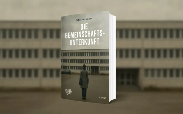 Bild: YessYess Verlag veröffentlicht neuen Roman „Die Gemeinschaftsunterkunft“ von Sebastian Caspar