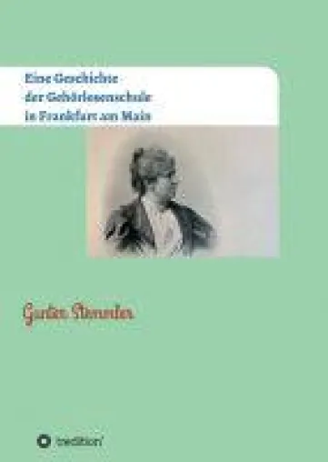 Bild: Eine Geschichte der Gehörlosenschule in Frankfurt am Main (1827-1943)