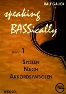 Bild: Buchveröffentlichung - Speaking BASSically des Autors und Musikers Ralf Gauck