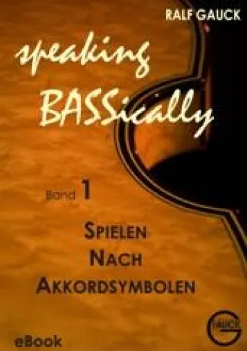 Bild: Buchveröffentlichung - Speaking BASSically des Autors und Musikers Ralf Gauck