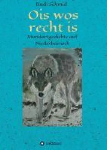 Bild: Ois wos recht is - Mundartgedichte auf Niederbairisch
