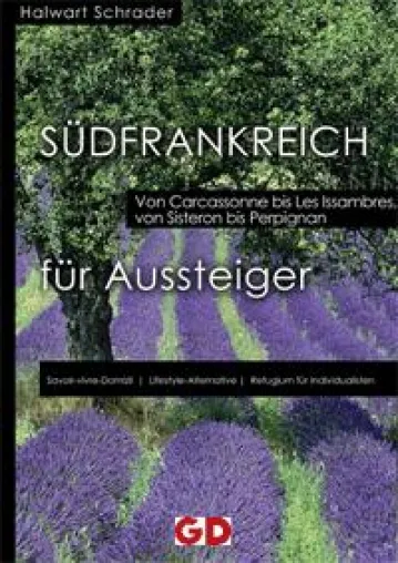 Südfrankreich für Aussteiger | Neuer Ratgeber in der Auswandern-Reihe des GD-Verlags Bild: Südfrankreich für Aussteiger | Neuer Ratgeber in der Auswandern-Reihe des GD-Verlags