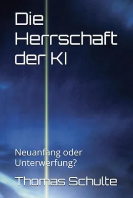 Bild: Die Herrschaft der KI – Neuanfang oder Unterwerfung?