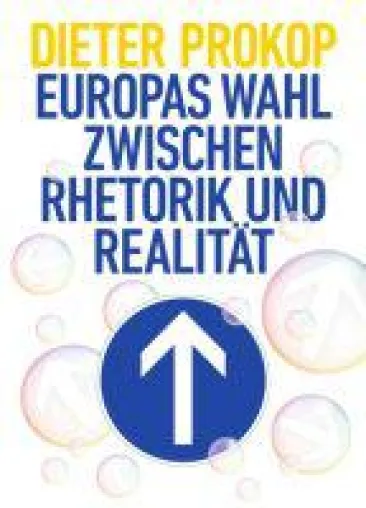 Europas Wahl zwischen Rhetorik und Realität - das Dilemma der Europäischen Union Bild: Europas Wahl zwischen Rhetorik und Realität - das Dilemma der Europäischen Union