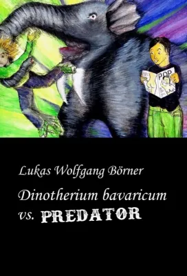 Bild: Dinotherium bavaricum vs. Predator - Eine etwas andere Detektivgeschichte