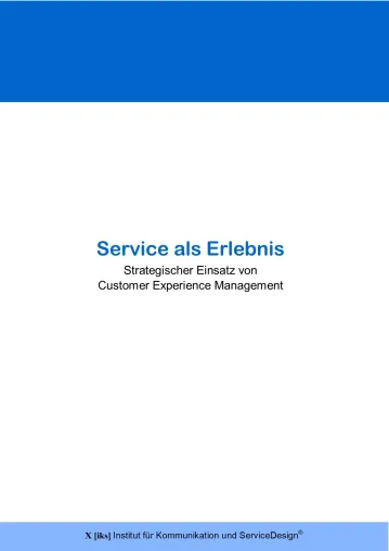 Neue Studie: „Service als Erlebnis! Strategischer Einsatz von Customer Experience Management“ Bild: Neue Studie: „Service als Erlebnis! Strategischer Einsatz von Customer Experience Management“