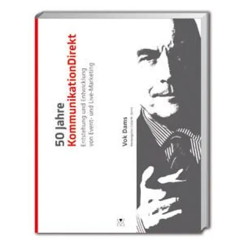Bild: Vok Dams: 50 Jahre KommunikationDirekt- Das Buch zur Erfolgsstory der Live-Marketing-Branche