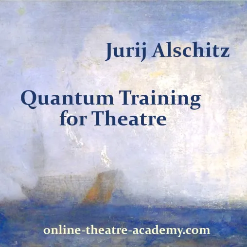 Bild: Quantum Training für Theater – der internationale Lehrgang von Dr. Jurij Alschitz geht an den Start