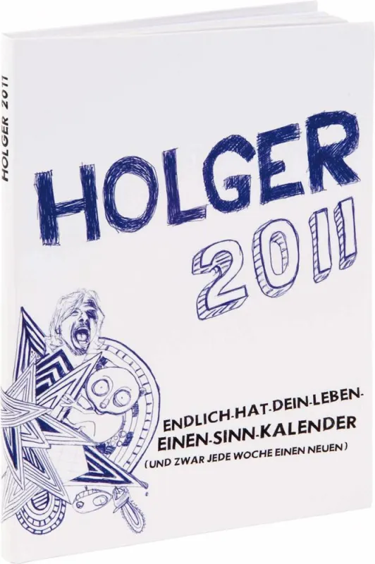 HOLGER 2011 - Endlich-hat-dein-Leben-einen-Sinn-Kalender