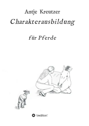Bild: Charakterausbildung - Eine tiergerechte und vielseitig Pferdeausbildung