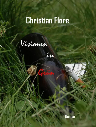 Christian Flore veröffentlicht zweiten Roman - Visionen in Grün Bild: Christian Flore veröffentlicht zweiten Roman - Visionen in Grün