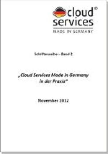Initiative Cloud Services Made in Germany stellt neue Ausgabe der Schriftenreihe vor Bild: Initiative Cloud Services Made in Germany stellt neue Ausgabe der Schriftenreihe vor