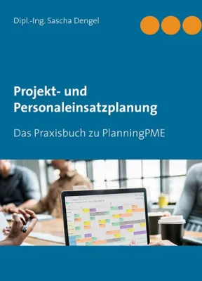 Praxisbuch zur Personalplanungssoftware PlanningPME! Bild: Praxisbuch zur Personalplanungssoftware PlanningPME!