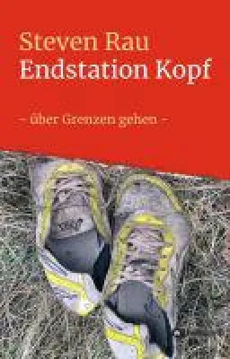 Endstation Kopf - Inspiriender Reisebericht und Ratgeber für alle Lebenslagen Bild: Endstation Kopf - Inspiriender Reisebericht und Ratgeber für alle Lebenslagen