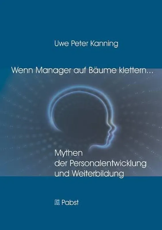 Uwe Peter Kanning: Wenn Manager auf Bäume klettern ...