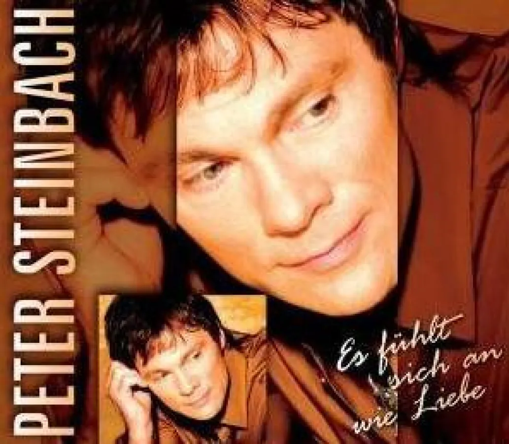 Peter Steinbach - Es fühlt sich an wie Liebe