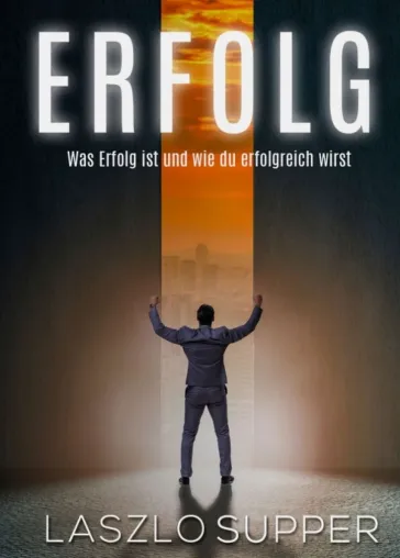 Erfolg - Was Erfolg ist und wie du erfolgreich wirst Bild: Erfolg - Was Erfolg ist und wie du erfolgreich wirst