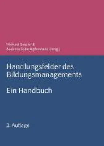 Handlungsfelder des Bildungsmanagements - Handbuch mit Fachbeiträgen von 17 Experten Bild: Handlungsfelder des Bildungsmanagements - Handbuch mit Fachbeiträgen von 17 Experten