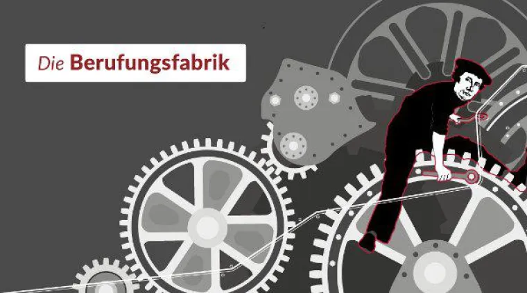 Die Berufungsfabrik Bild: Die Berufungsfabrik