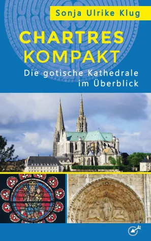 Bild: Die Kathedrale von Chartres - Facetten einer außergewöhnlichen gotischen Kirche