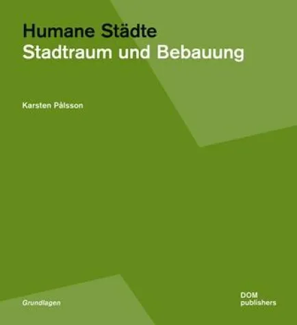 Bild: Humane Städte - Stadtraum und Bebauung