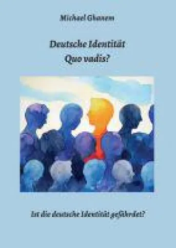 Bild: Deutsche Identität - Quo vadis? - Was es bedeutet, deutsch zu sein
