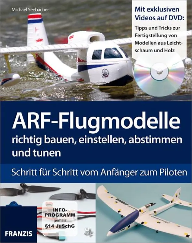 ARF-Flugmodelle richtig bauen, einstellen, abstimmen und tunen, Franzis Verlag