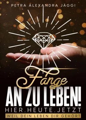 Bild: Fange an zu leben. Hier. Heute. Jetzt. - Spirituelle Lebenshilfe