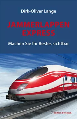 Jammerlappen Express: "Machen Sie Ihr Bestes sichtbar!" Bild: Jammerlappen Express: "Machen Sie Ihr Bestes sichtbar!"