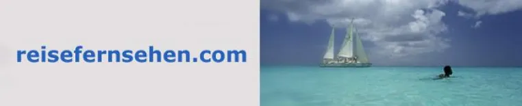 Bild: Neu auf Reisefernsehen.com - Über 190 Reise-Videos in Full-Screen-Version / Rubriken Aktivurlaub + Landurlaub