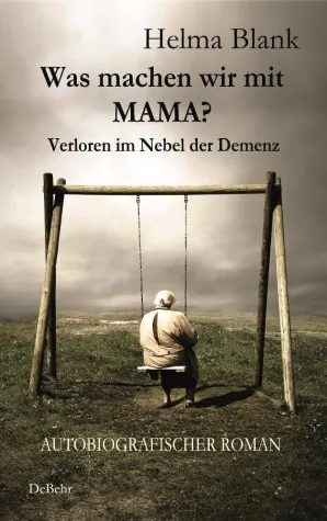 Bild: Wenn das Vergessen Einzug hält - Was machen wir mit Mama? - Verloren im Nebel der Demenz