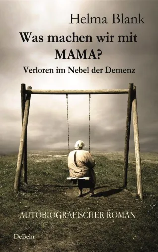 Bild: Wenn das Vergessen Einzug hält - Was machen wir mit Mama? - Verloren im Nebel der Demenz