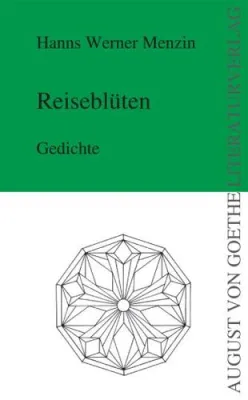 Bild: August von Goethe Literaturverlag präsentiert  „REISEBLÜTEN“ von Hans Werner Menzin