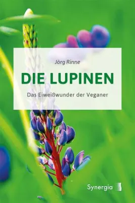 Bild: Deutscher Zukunftspreis für die Lupine - Neuerscheinung von Jörg Rinne zu dem Eiweißwunder der Veganer