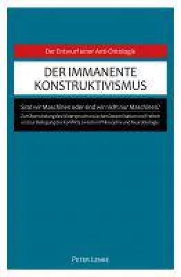 Bild: Der immanente Konstruktivismus: Kann der Konflikt zwischen Philosophie und Neurobiologie beseitigt werden?