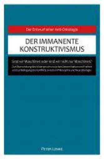 Bild: Der immanente Konstruktivismus: Kann der Konflikt zwischen Philosophie und Neurobiologie beseitigt werden?