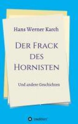 Der Frack des Hornisten - Über das Zusammenleben der Menschen Bild: Der Frack des Hornisten - Über das Zusammenleben der Menschen