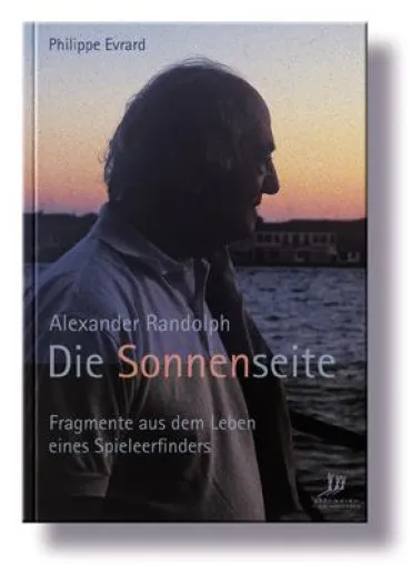 Alexander Randolph: Die Sonennseite. Neues Buch über den Mann, der den Spieleerfinder erfand Bild: Alexander Randolph: Die Sonennseite. Neues Buch über den Mann, der den Spieleerfinder erfand