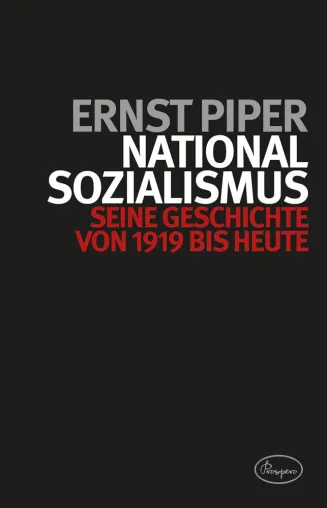 Bild: Sachbuch-Neuerscheinung: Ernst Piper, "Nationalsozialismus. Seine Geschichte von 1919 bis heute"