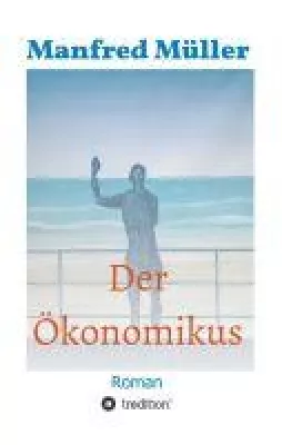 Bild: Der Ökonomikus - Liebesroman über das Leben im Jetzt
