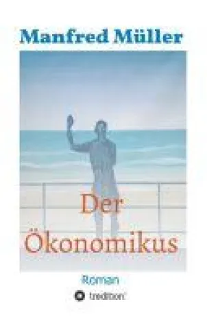 Bild: Der Ökonomikus - Liebesroman über das Leben im Jetzt