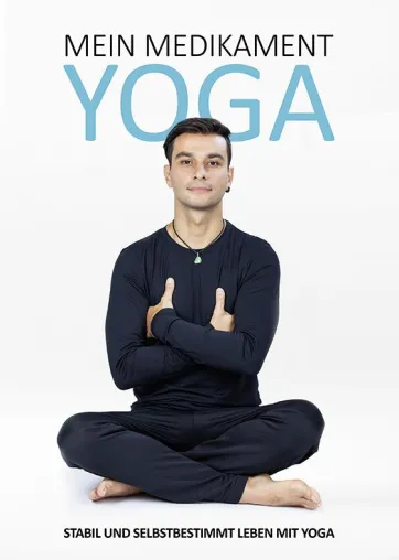 Bild: AB 17.04.2015 als Ebook erhältlich; "Mein Medikament Yoga - stabil und selbstbestimmt leben mit Yoga"