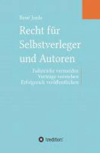 Recht für Selbstverleger und Autoren - der ultimative Ratgeber für künftige Bestseller-Autoren Bild: Recht für Selbstverleger und Autoren - der ultimative Ratgeber für künftige Bestseller-Autoren