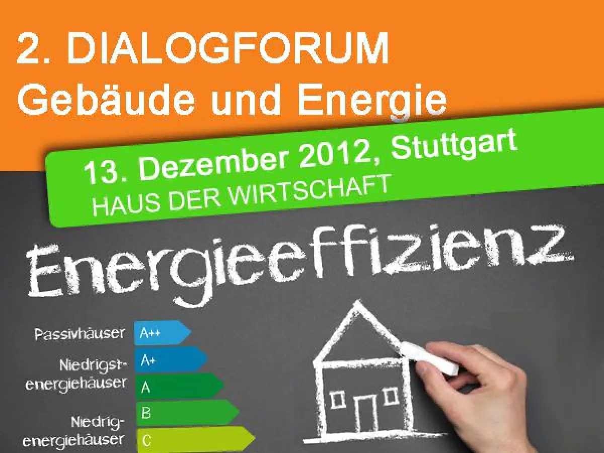 Das zweite Dialogforum „Gebäude und Energie“ findet am 13. Dezember 2012 in Stuttgart statt.