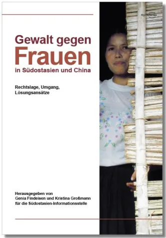 Vorankündigung – Neuerscheinung "Gewalt gegen Frauen in Südostasien und China" Bild: Vorankündigung – Neuerscheinung "Gewalt gegen Frauen in Südostasien und China"