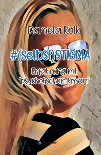 Bild: #(selbst)STIGMA - Autobiografische Erzählung setzt sich mit "psychotischen Krisen" auseinander