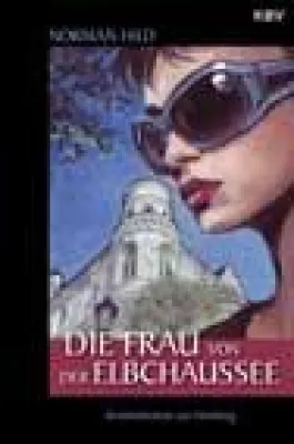 Bild: Neuer Hamburg-Krimi von Norman Hild "Die Frau von der Elbchaussee"
