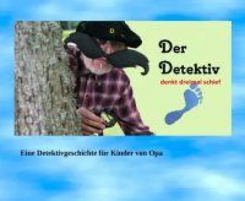 Bild: Der Detektiv denkt dreimal schief - eine heitere Detektivgeschichte für Kinder